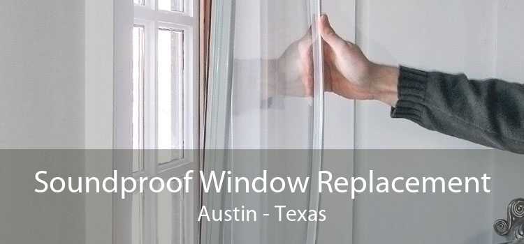 Soundproof Window Replacement Austin - Texas