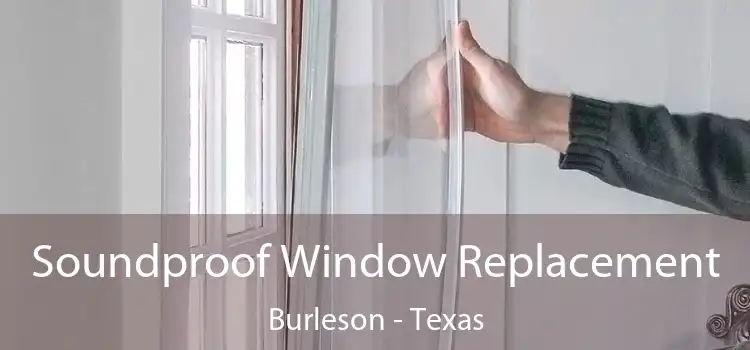 Soundproof Window Replacement Burleson - Texas