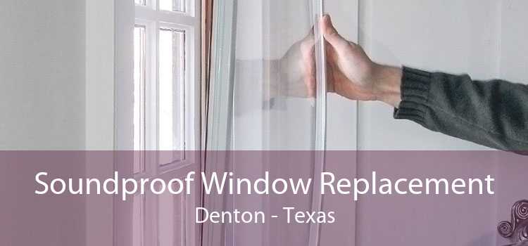 Soundproof Window Replacement Denton - Texas