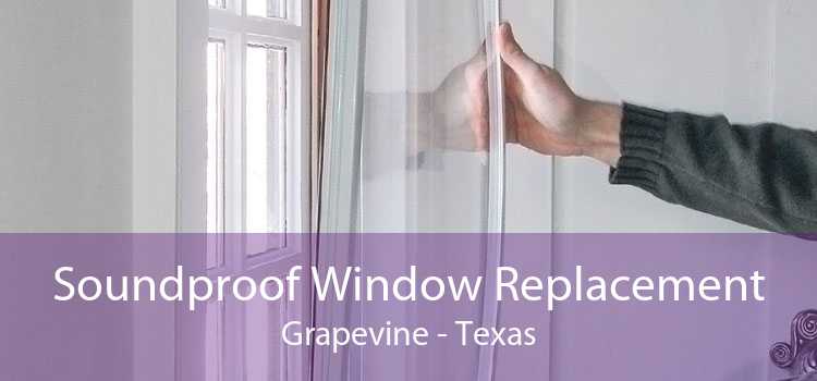 Soundproof Window Replacement Grapevine - Texas