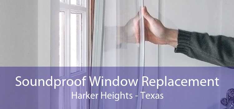 Soundproof Window Replacement Harker Heights - Texas