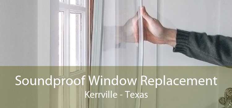 Soundproof Window Replacement Kerrville - Texas