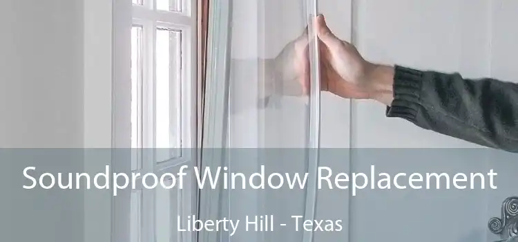 Soundproof Window Replacement Liberty Hill - Texas