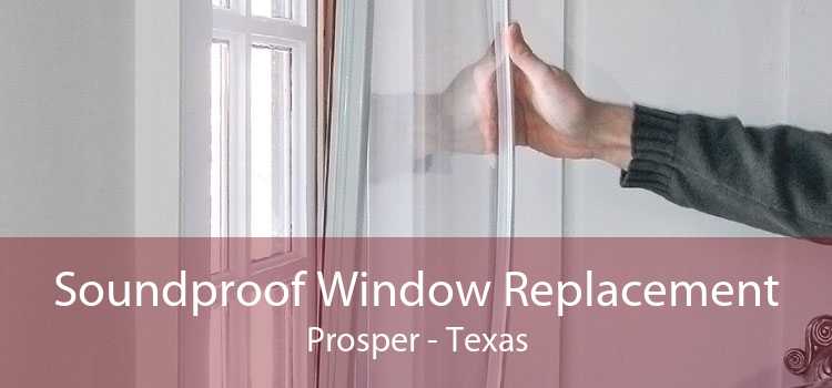 Soundproof Window Replacement Prosper - Texas