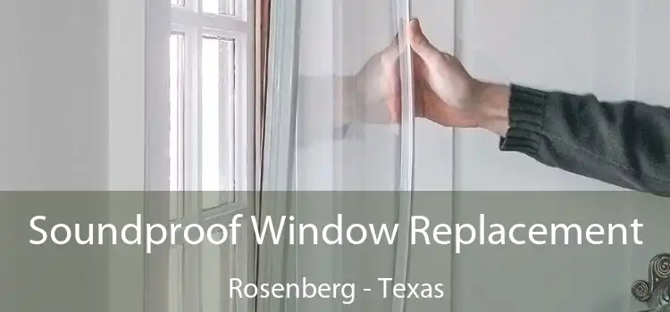 Soundproof Window Replacement Rosenberg - Texas