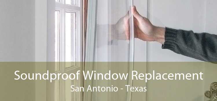 Soundproof Window Replacement San Antonio - Texas