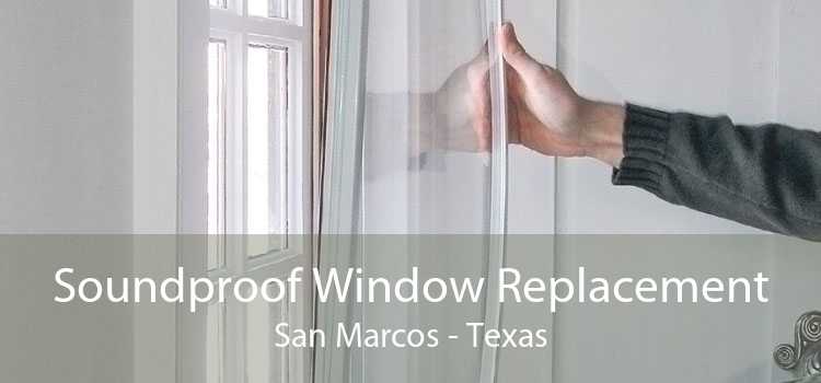 Soundproof Window Replacement San Marcos - Texas