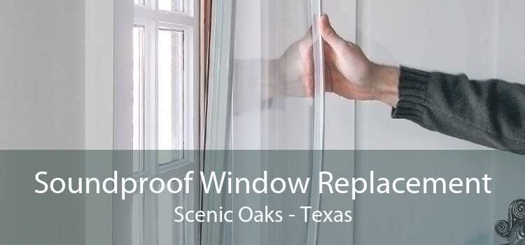 Soundproof Window Replacement Scenic Oaks - Texas