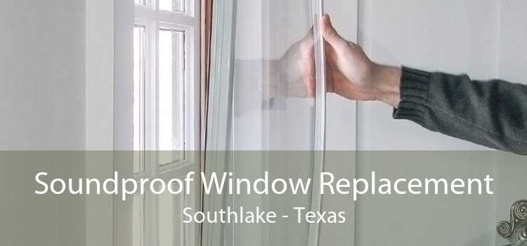 Soundproof Window Replacement Southlake - Texas