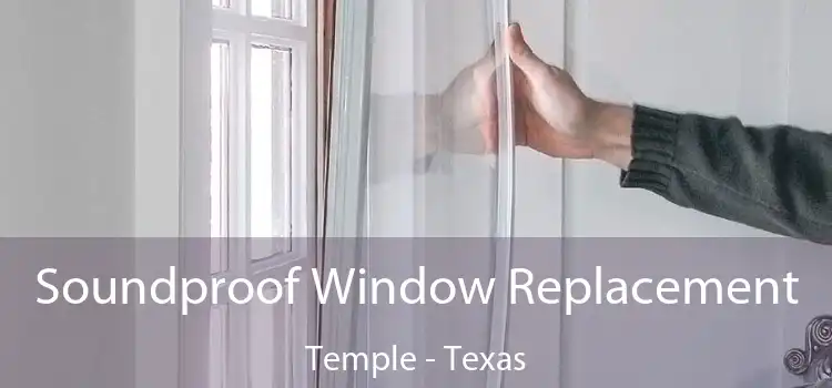 Soundproof Window Replacement Temple - Texas