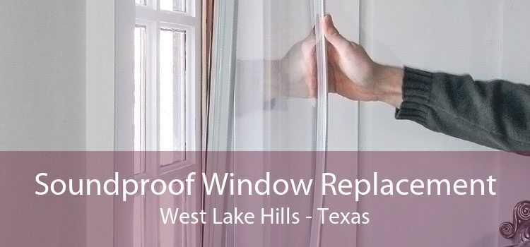 Soundproof Window Replacement West Lake Hills - Texas