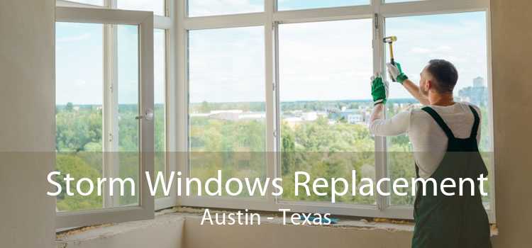 Storm Windows Replacement Austin - Texas