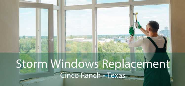 Storm Windows Replacement Cinco Ranch - Texas