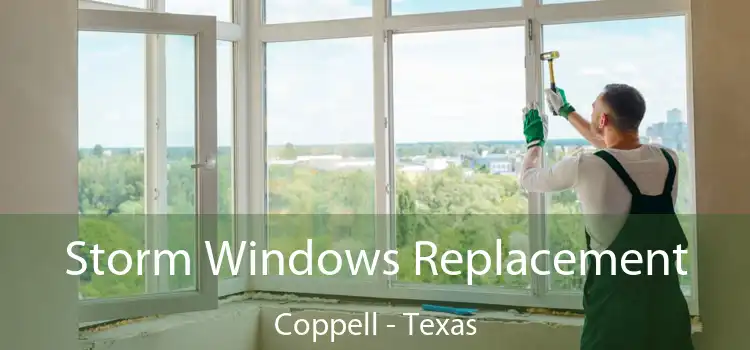 Storm Windows Replacement Coppell - Texas