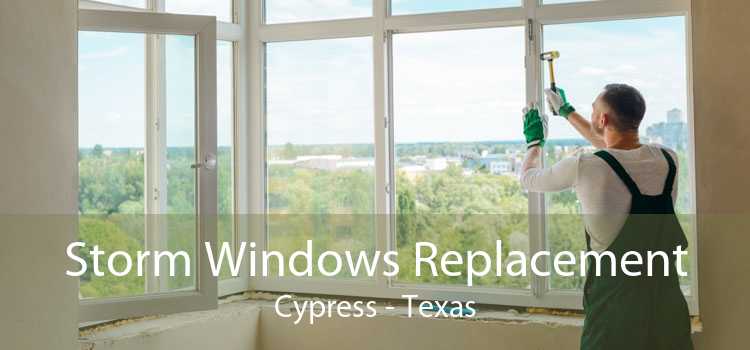 Storm Windows Replacement Cypress - Texas