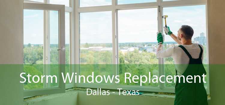 Storm Windows Replacement Dallas - Texas