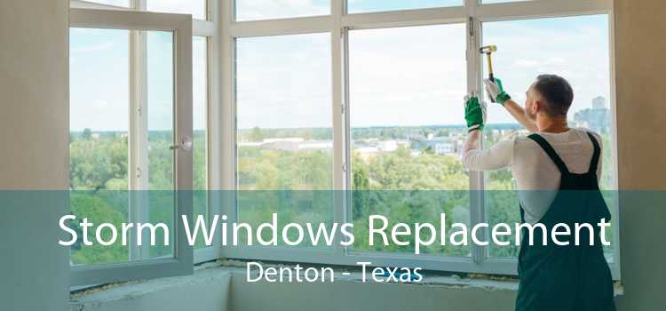 Storm Windows Replacement Denton - Texas