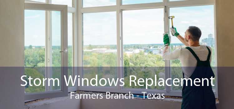 Storm Windows Replacement Farmers Branch - Texas