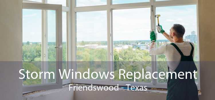 Storm Windows Replacement Friendswood - Texas