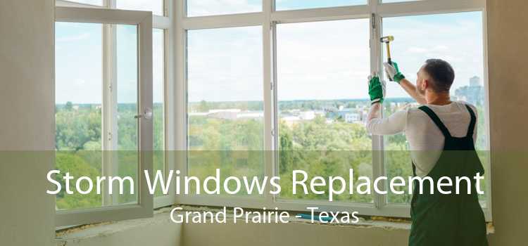 Storm Windows Replacement Grand Prairie - Texas