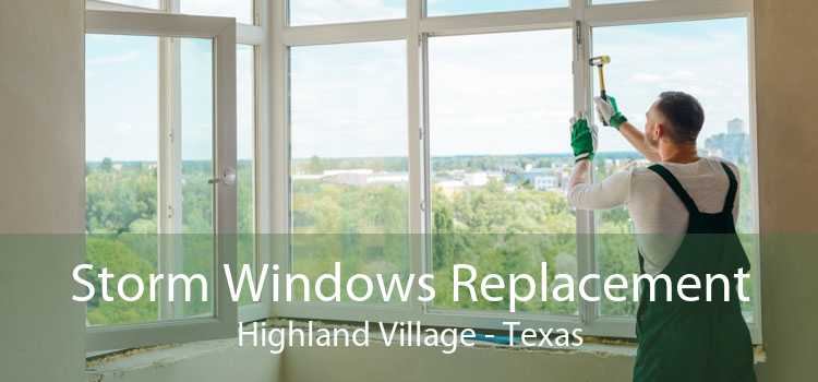 Storm Windows Replacement Highland Village - Texas