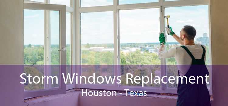 Storm Windows Replacement Houston - Texas