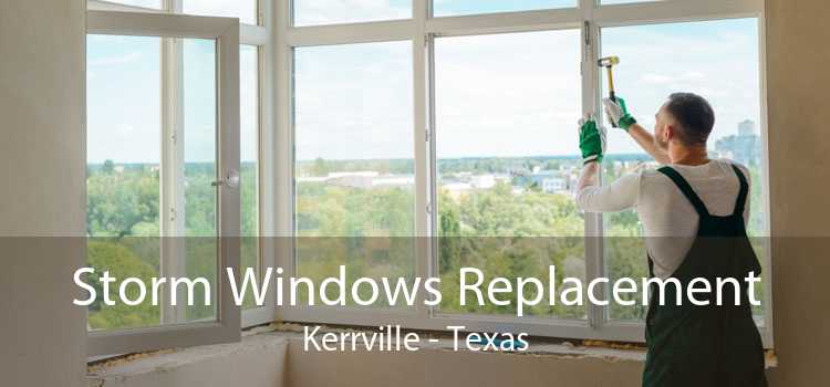Storm Windows Replacement Kerrville - Texas