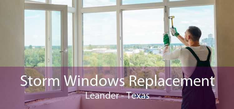 Storm Windows Replacement Leander - Texas