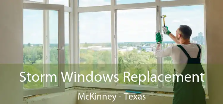 Storm Windows Replacement McKinney - Texas