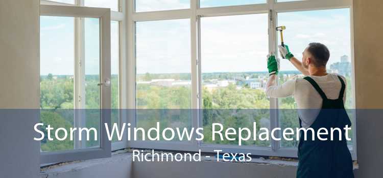 Storm Windows Replacement Richmond - Texas