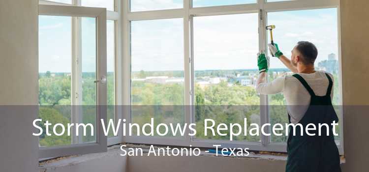 Storm Windows Replacement San Antonio - Texas