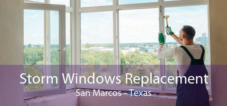 Storm Windows Replacement San Marcos - Texas