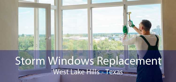 Storm Windows Replacement West Lake Hills - Texas