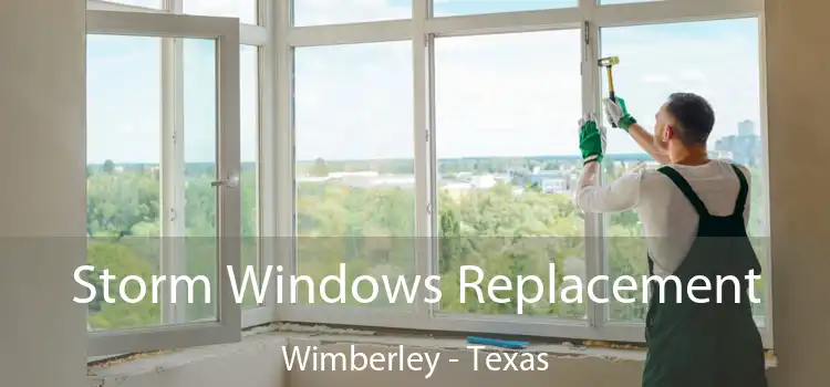 Storm Windows Replacement Wimberley - Texas