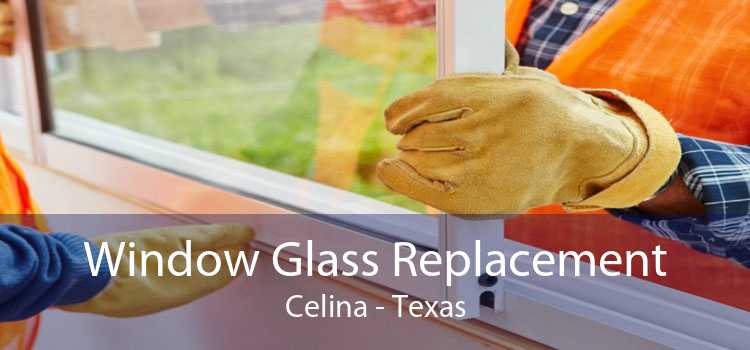 Window Glass Replacement Celina - Texas