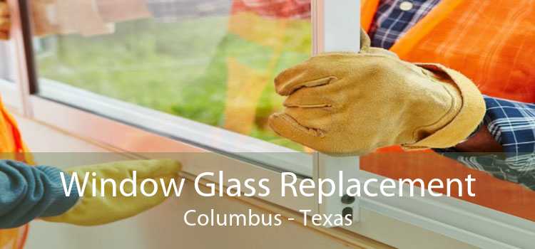 Window Glass Replacement Columbus - Texas