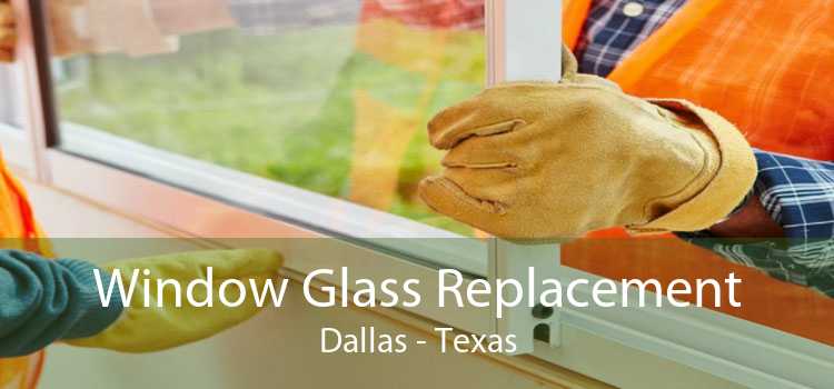 Window Glass Replacement Dallas - Texas
