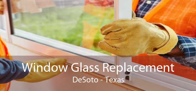 Window Glass Replacement DeSoto - Texas