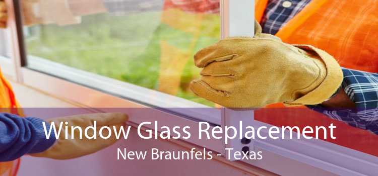 Window Glass Replacement New Braunfels - Texas