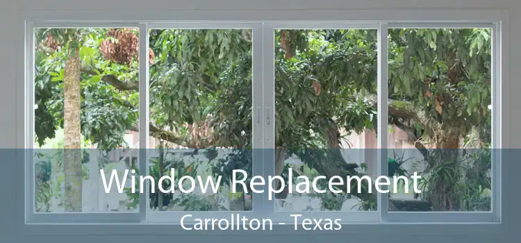 Window Replacement Carrollton - Texas