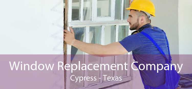 Window Replacement Company Cypress - Texas
