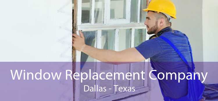 Window Replacement Company Dallas - Texas