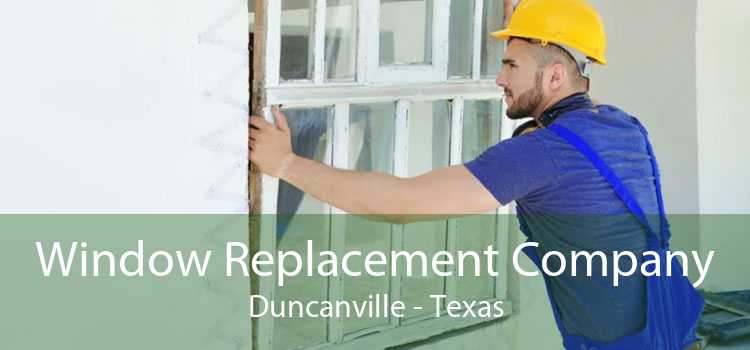Window Replacement Company Duncanville - Texas