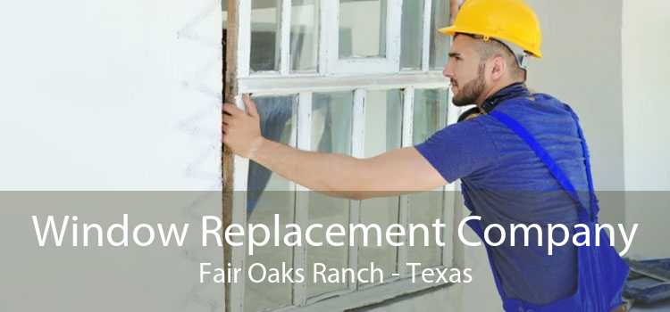 Window Replacement Company Fair Oaks Ranch - Texas