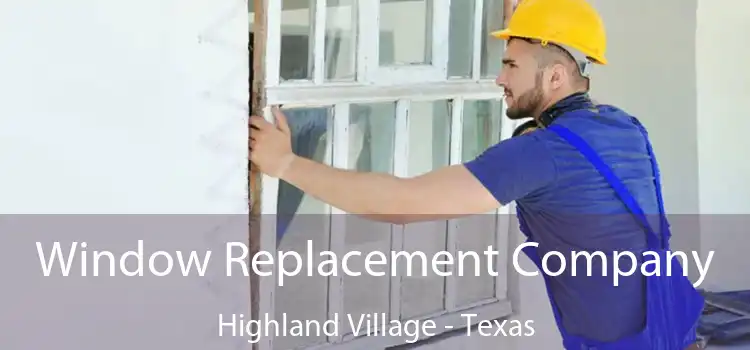 Window Replacement Company Highland Village - Texas