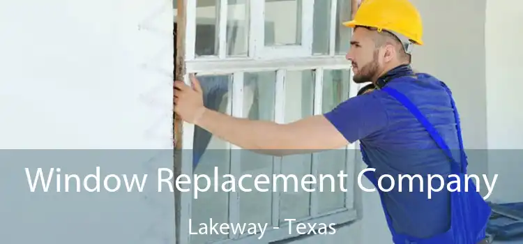Window Replacement Company Lakeway - Texas