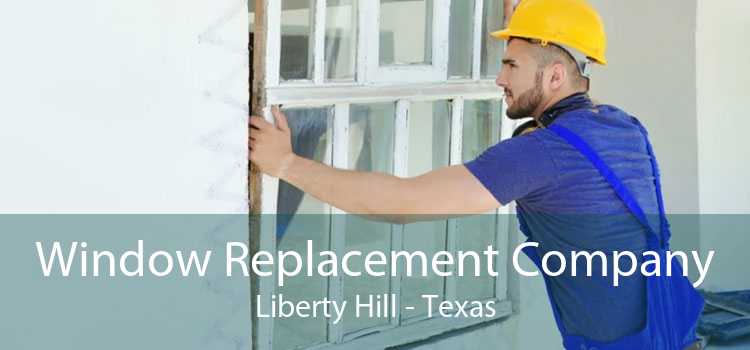 Window Replacement Company Liberty Hill - Texas