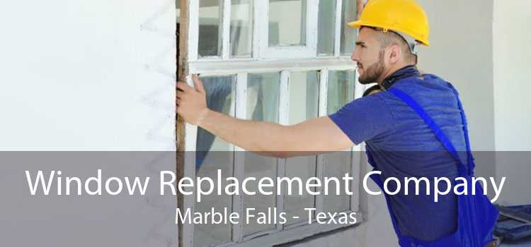 Window Replacement Company Marble Falls - Texas