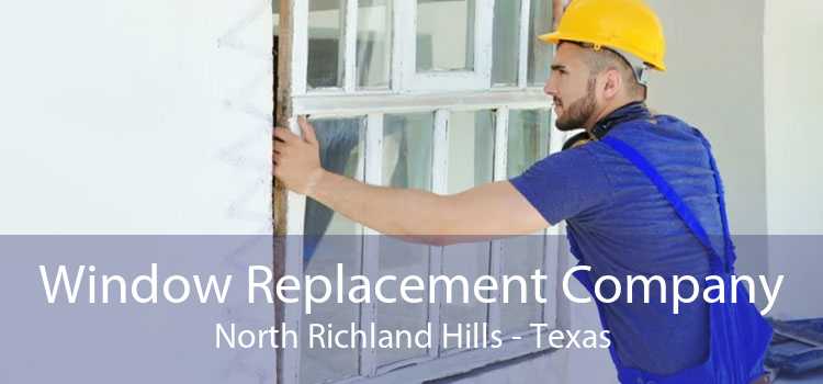 Window Replacement Company North Richland Hills - Texas