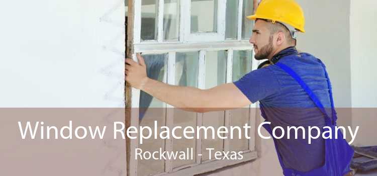 Window Replacement Company Rockwall - Texas